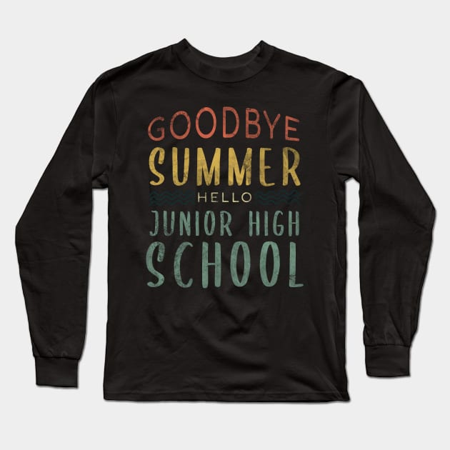 Goodbye Summer Hello Junior High School - Back To School Long Sleeve T-Shirt by zerouss